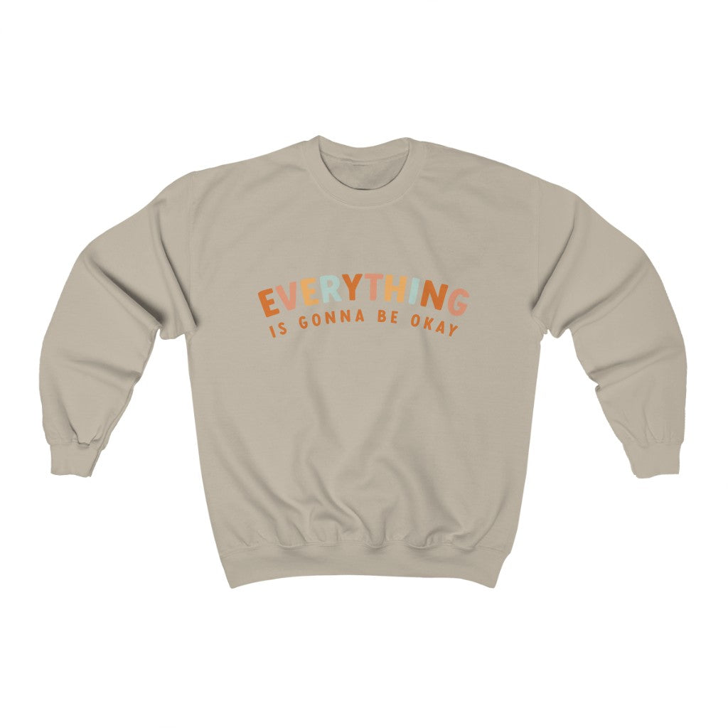 Everything is Gonna Be Okay Sweatshirt