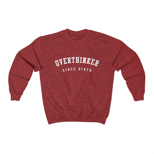 Overthinker Since Birth Sweatshirt
